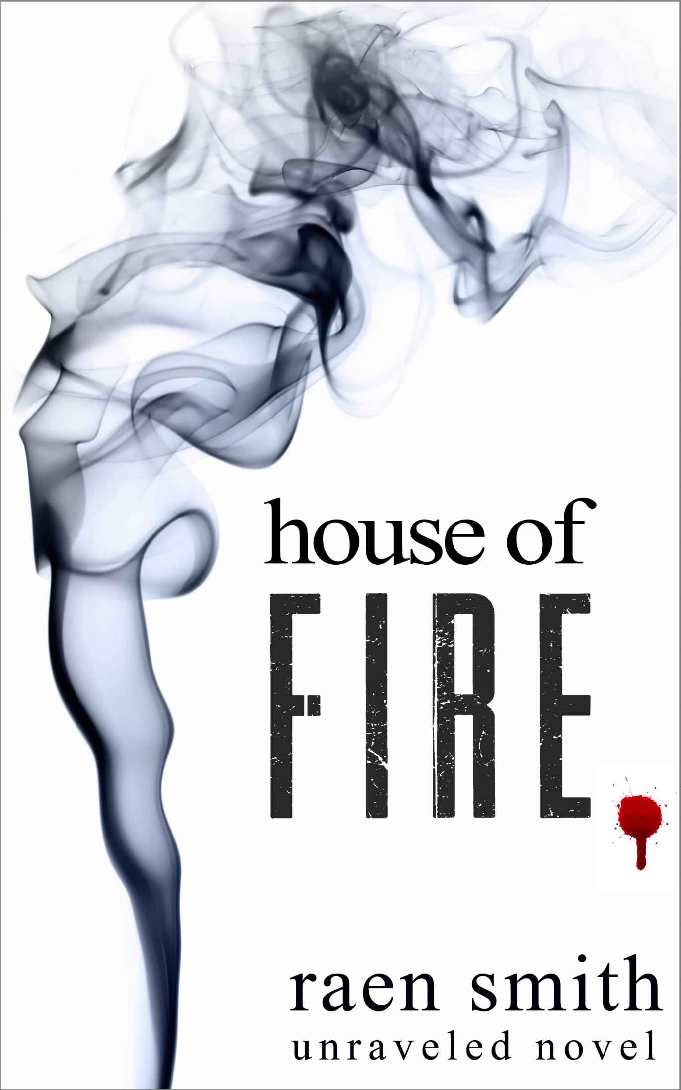 House of Fire (Unraveled Series)