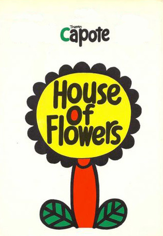 House of Flowers (1958) by Truman Capote
