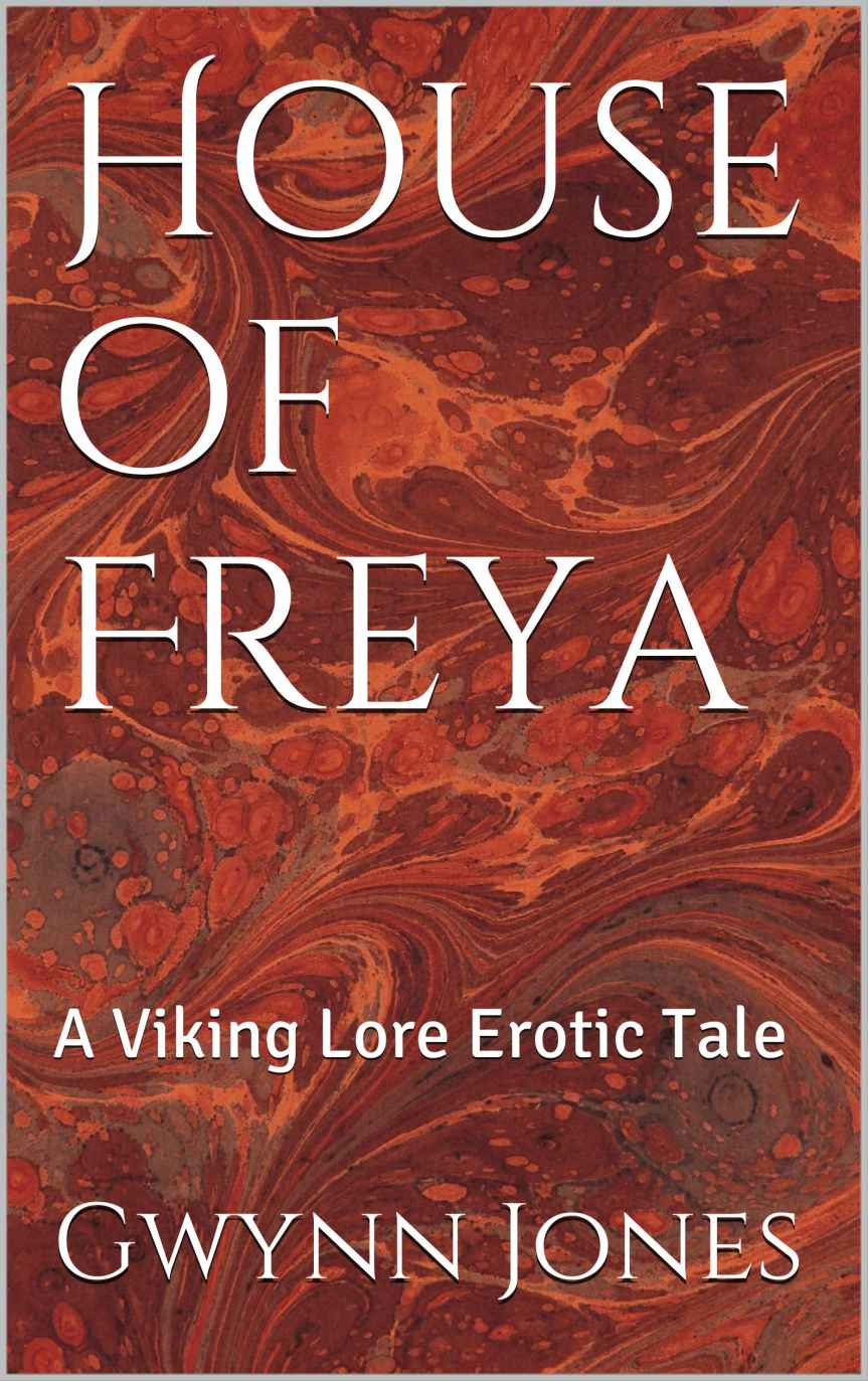 House of Freya: A Viking Lore Erotic Tale (Viking Lore Erotic Tales Book 1)