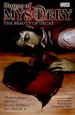 House of Mystery, Vol. 4: The Beauty of Decay (2010) by Matthew Sturges