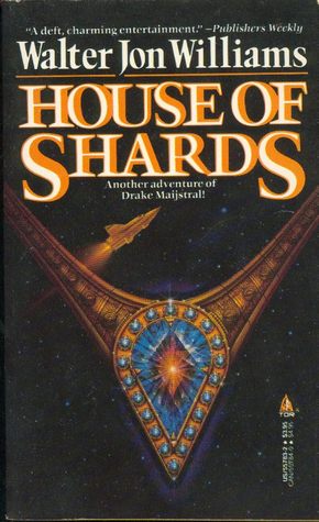 House of Shards (1988) by Walter Jon Williams