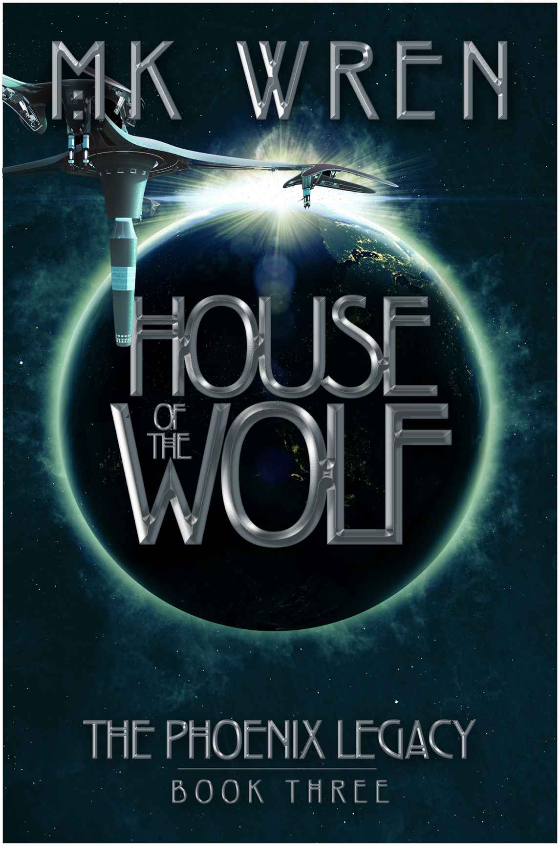 House of the Wolf (Book Three of the Phoenix Legacy) by Wren, M.K.