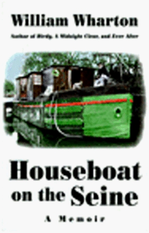 Houseboat on the Seine: A Memoir (1996) by William Wharton