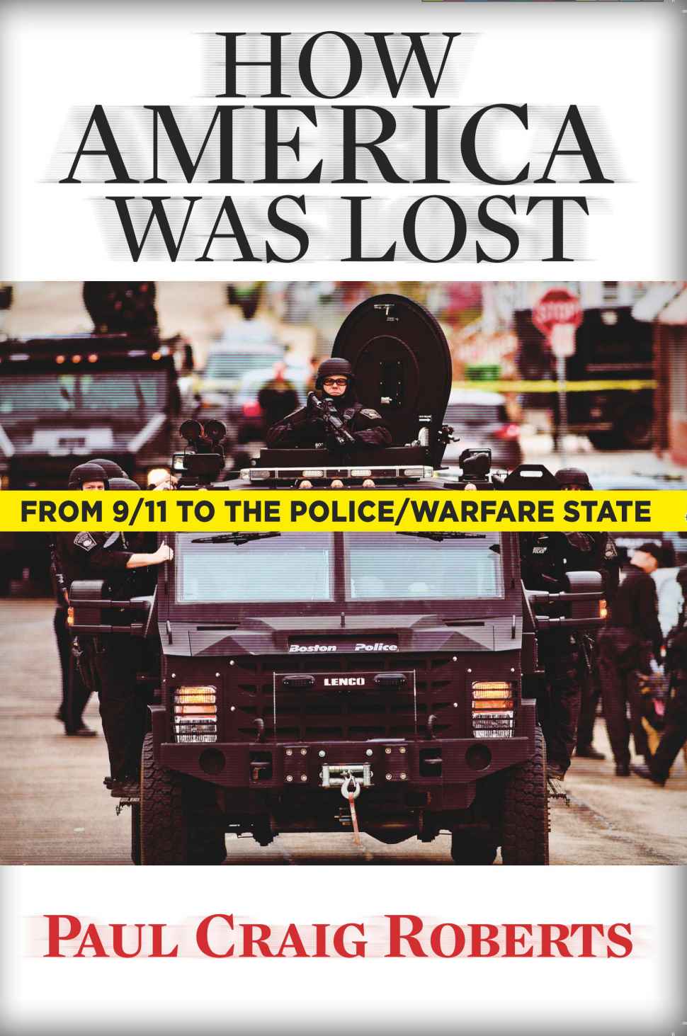 How America Was Lost: From 9/11 to the Police/Welfare State by Paul Craig Roberts