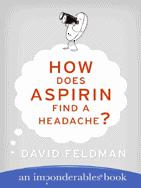 How Does Aspirin Find a Headache? by David Feldman