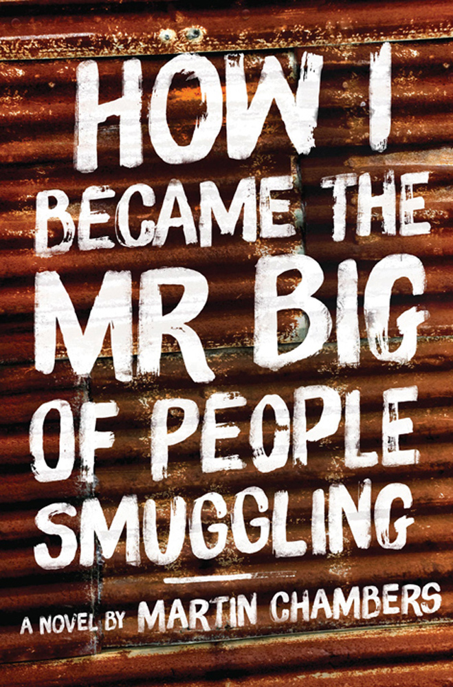 How I Became the Mr. Big of People Smuggling (2009) by Martin Chambers