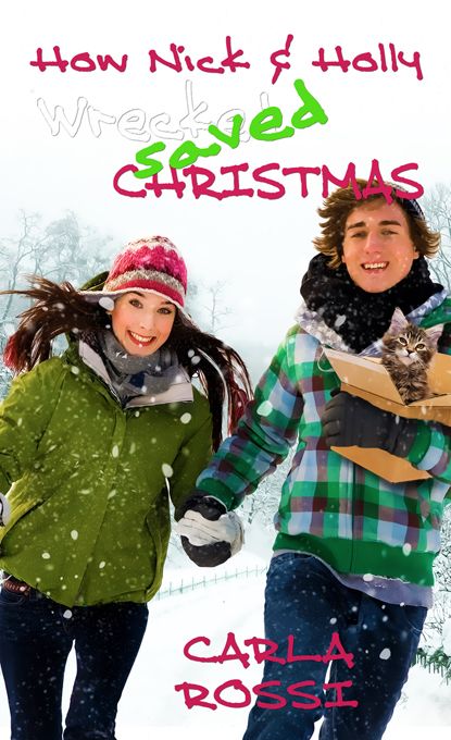 How Nick and Holly Wrecked...Saved Christmas (2013) by Carla  Rossi