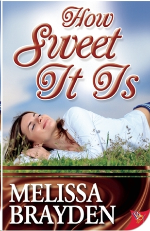 How Sweet It Is by Melissa Brayden