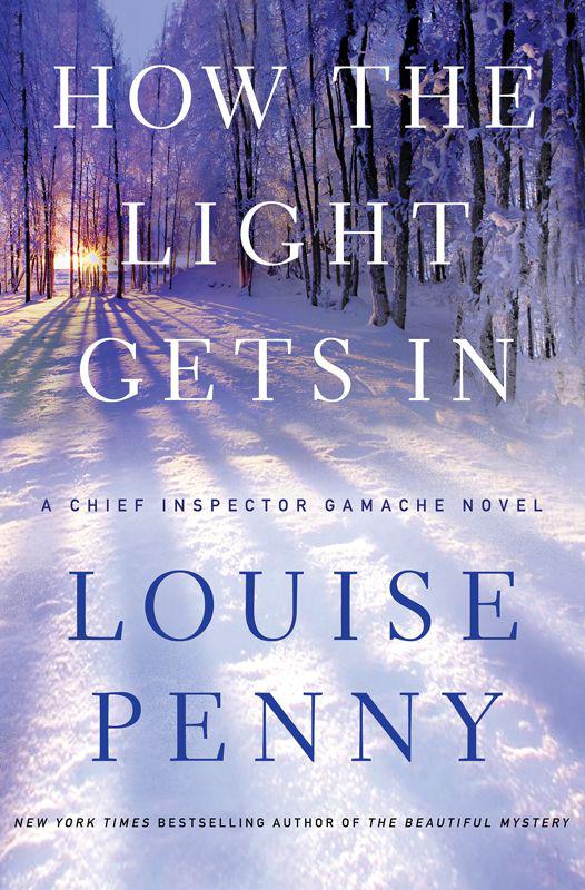 How the Light Gets In: A Chief Inspector Gamache Novel by Louise Penny