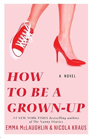 How to Be a Grown-up by Emma McLaughlin