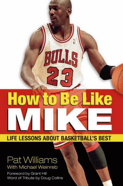 How to Be Like Mike by Pat Williams