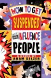 How to Get Suspended and Influence People (2007)