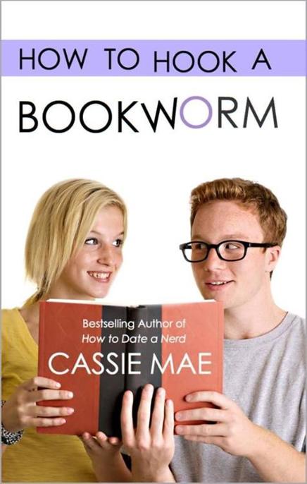 How to Hook a Bookworm by Cassie Mae