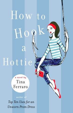 How to Hook a Hottie (2008) by Tina Ferraro