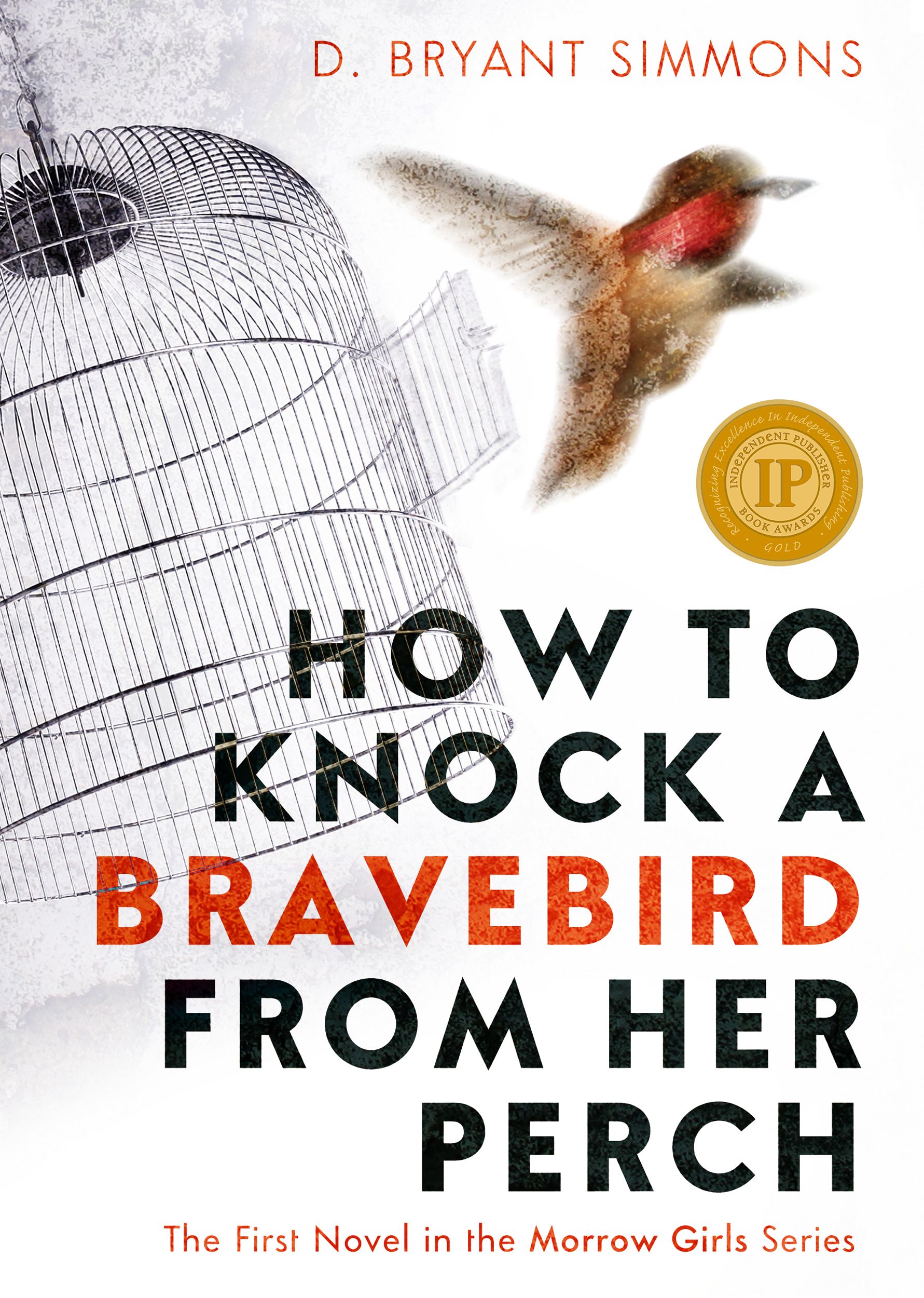 How to Knock a Bravebird from Her Perch : The First Novel in the Morrow Girls Series (9780985751616) (2014)