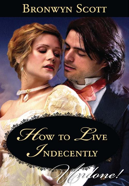 How to Live Indecently by Bronwyn Scott