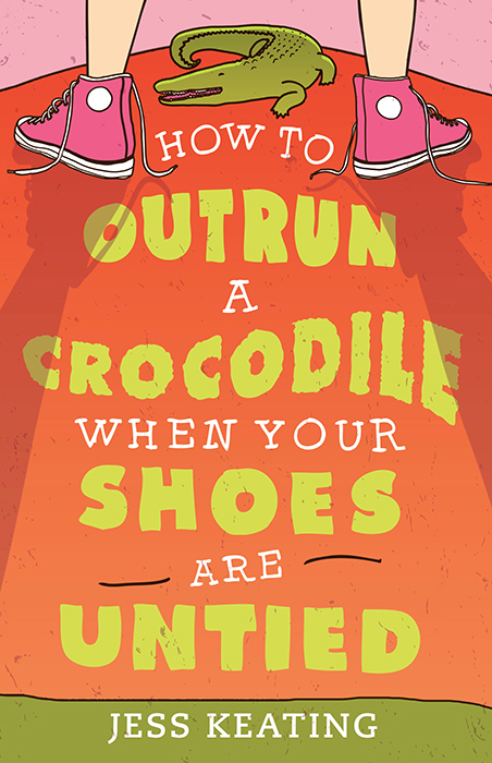 How to Outrun a Crocodile When Your Shoes Are Untied (2014) by Jess Keating