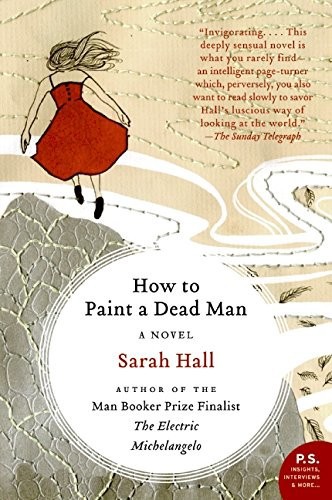 How to Paint a Dead Man by Sarah Hall