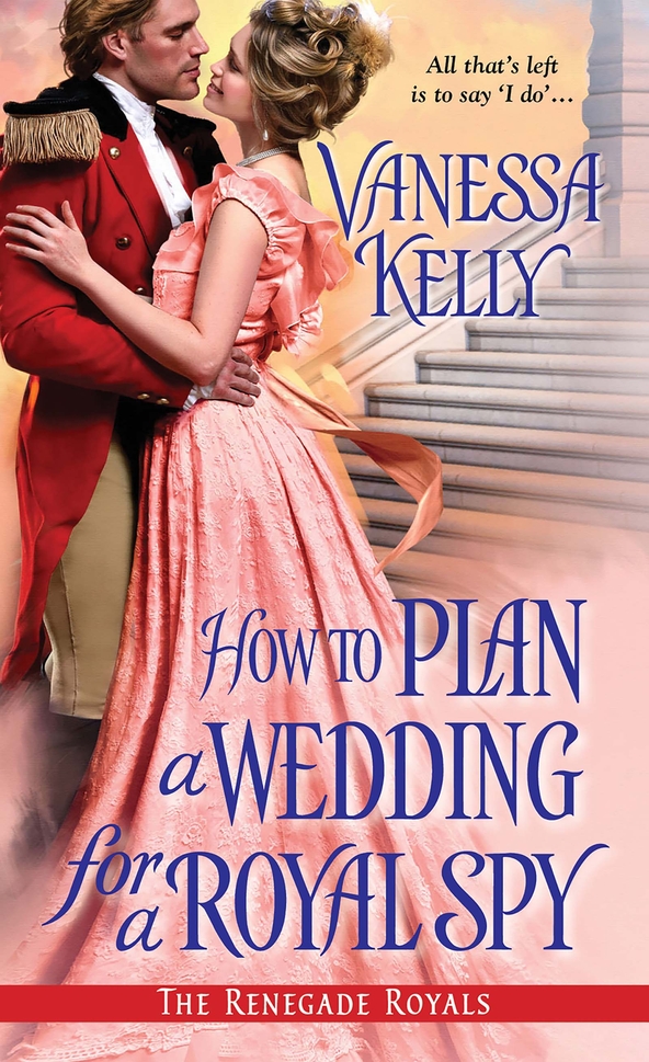 How to Plan a Wedding for a Royal Spy (2014) by Vanessa Kelly