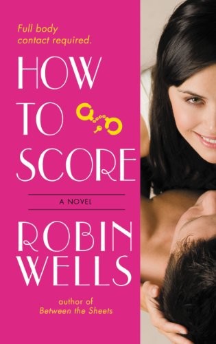 How to Score by Robin  Wells