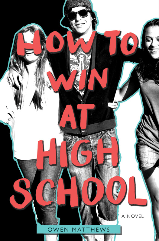 How to Win at High School by Owen Matthews