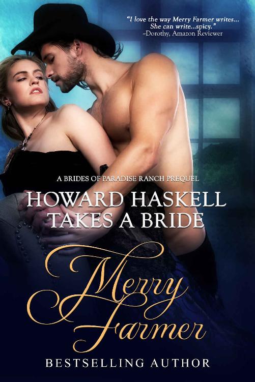 Howard Haskell Takes A Bride (The Brides of Paradise Ranch Book 0) by Merry Farmer