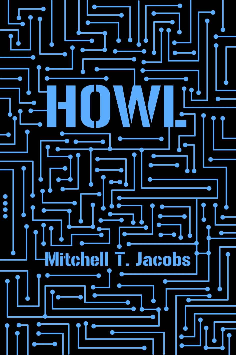 Howl: A World at War Novel by Mitchell T. Jacobs