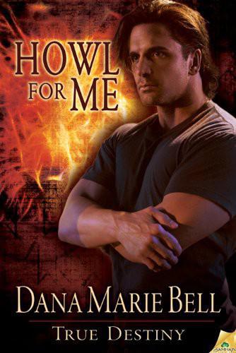 Howl for Me by Dana Marie Bell