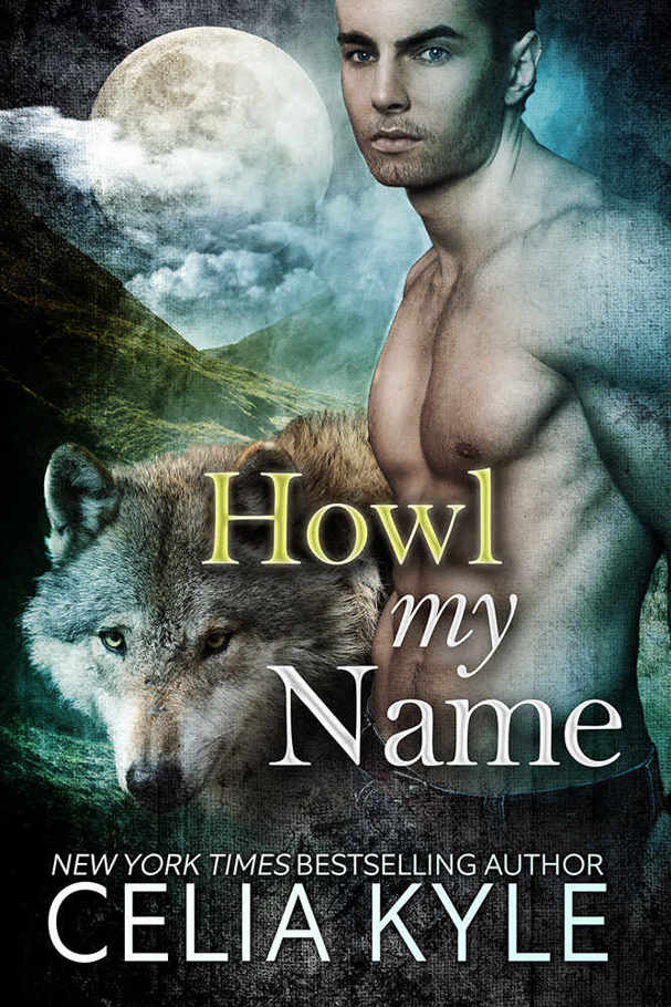 Howl My Name (BBW Paranormal Shapeshifter Romance) (Grayslake Book 5) by Celia Kyle