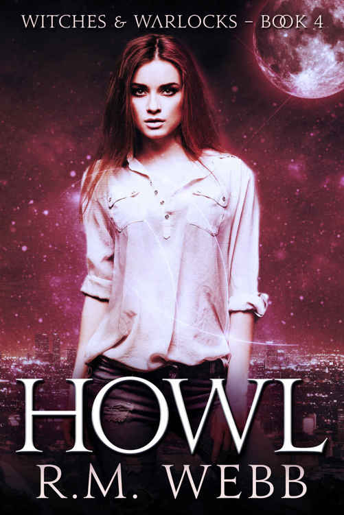 Howl (Witches & Warlocks Book 4) by R. M. Webb