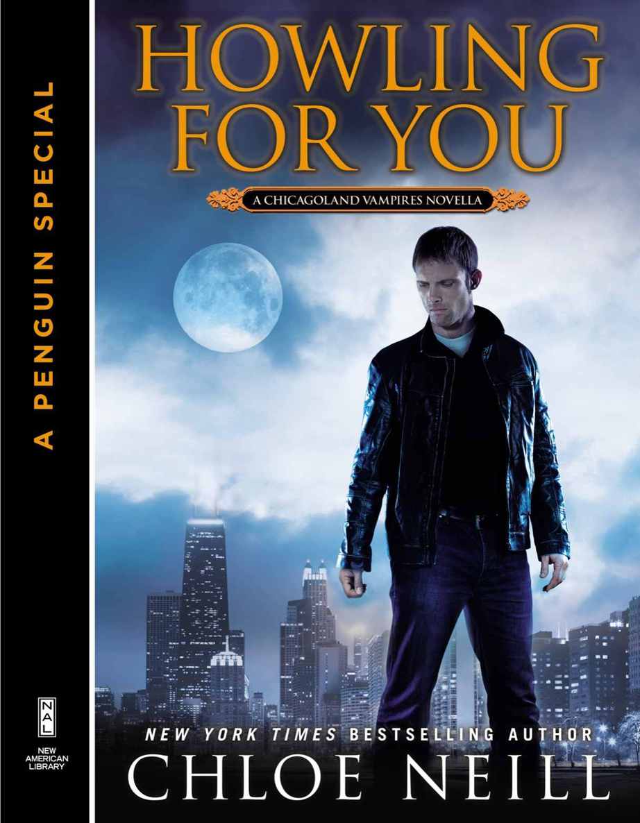 Howling For You: A Chicagoland Vampires Novella (A Penguin Special from New American Library) by Neill, Chloe