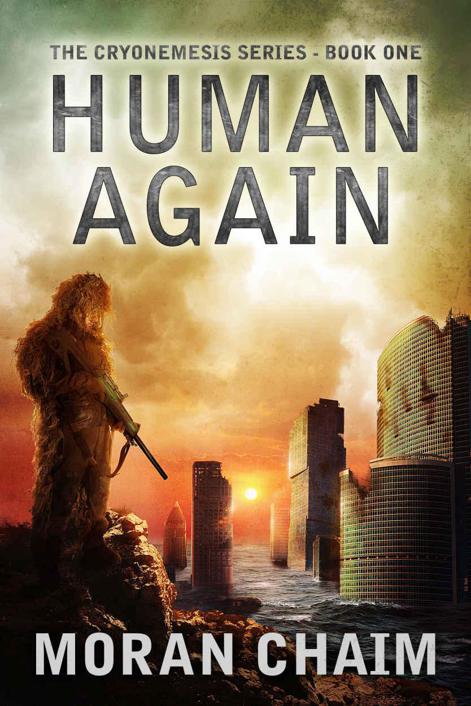 Human Again: A Dystopian Sci-Fi Novel (Cryonemesis Book 1) by Chaim, Moran