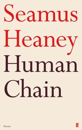 Human Chain - 1st Edition/1st Printing (2010) by Seamus Heaney