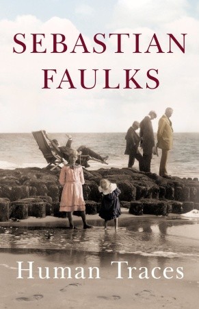 Human Traces (2006) by Sebastian Faulks