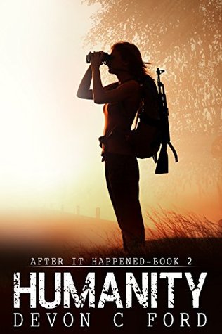 Humanity: After It Happened Book 2 by Devon C Ford