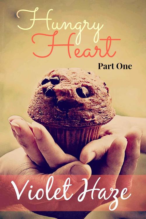 Hungry Heart: Part One (Hungry Heart #1) by Violet Haze