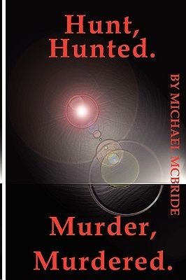 Hunt Hunted Murder Murdered by Michael McBride