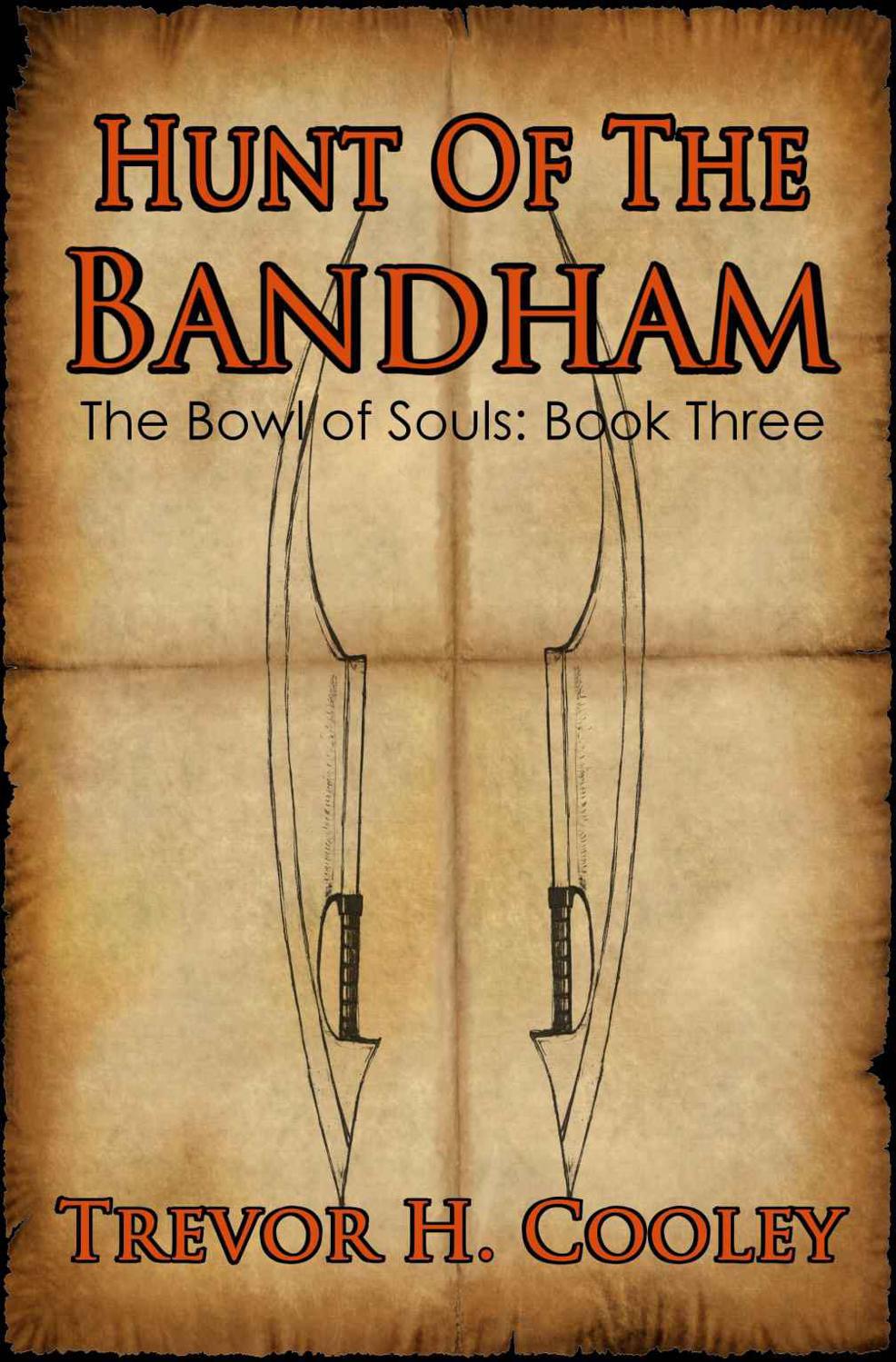 Hunt of the Bandham (The Bowl of Souls: Book Three) by Cooley, Trevor H.