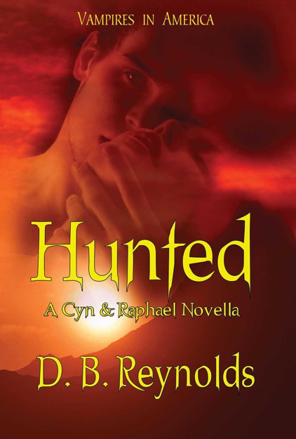 Hunted (A Cyn & Raphael Novella) by D.B. Reynolds