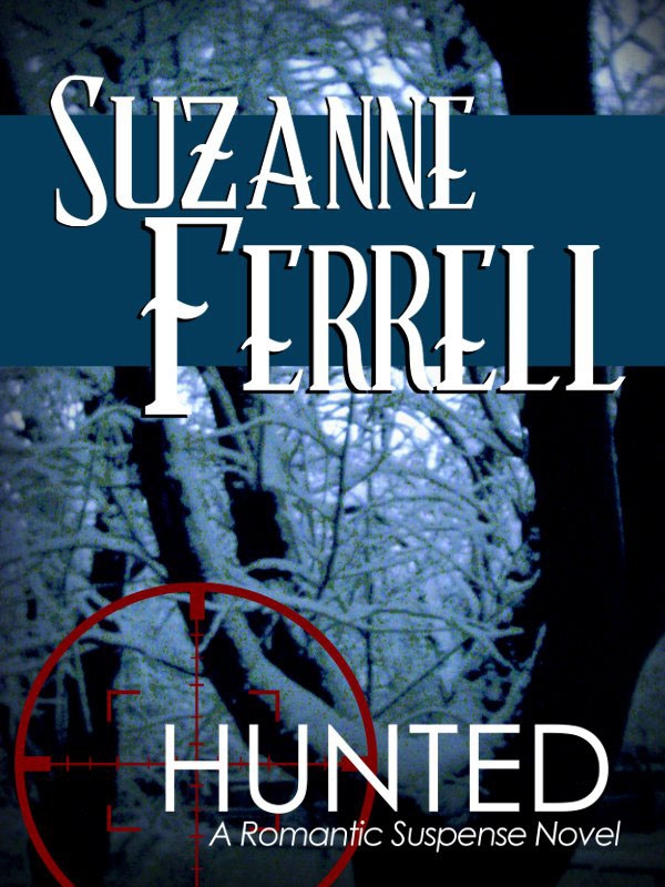 Hunted, A Romantic Suspence Novel by Suzanne Ferrell