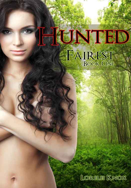 Hunted (First Time Erotic Fairy Tale) (Fairest) by Lorelei Knox