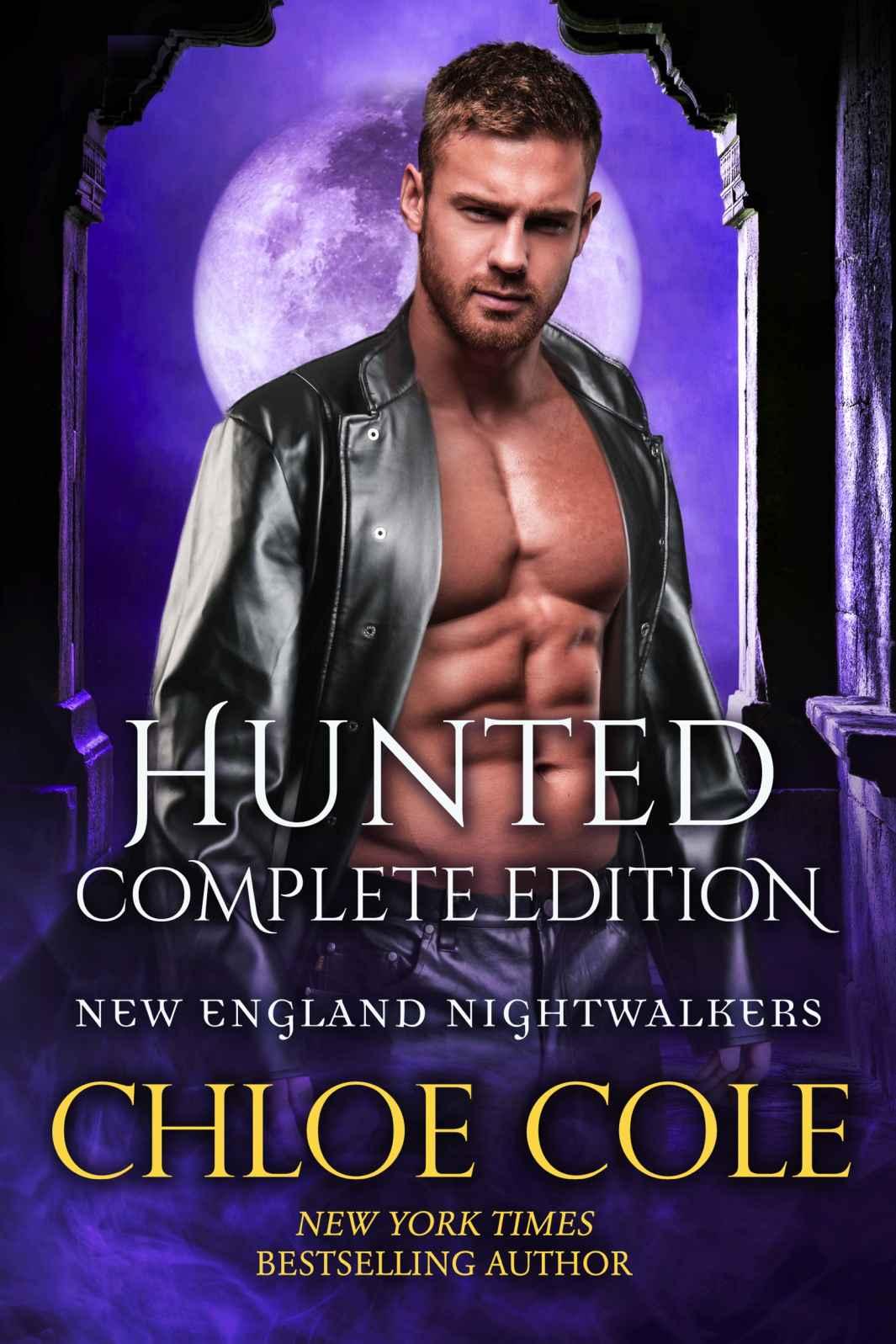 Hunted, The Complete Edition: A Full-length Steamy Vampire Romance (New England Nightwalkers) by Chloe Cole