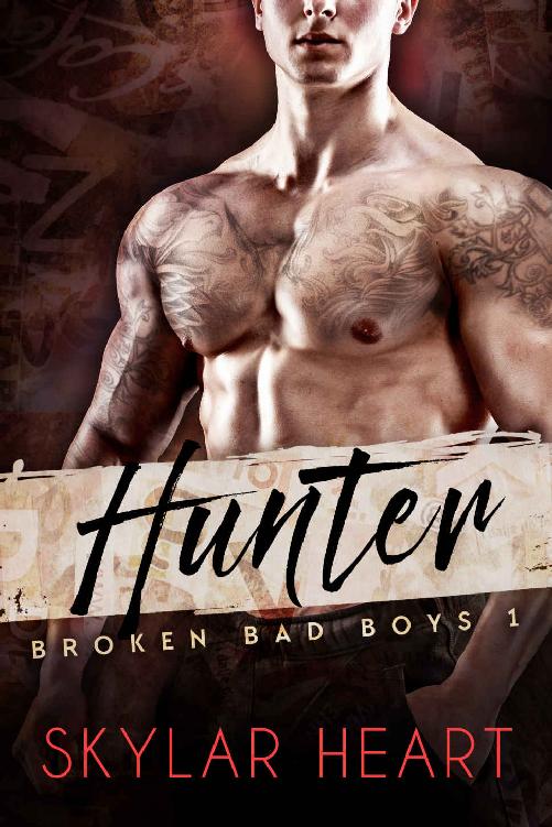 Hunter (Broken Bad Boys 1): A New Adult Bad Boy Romance by Heart,Skylar