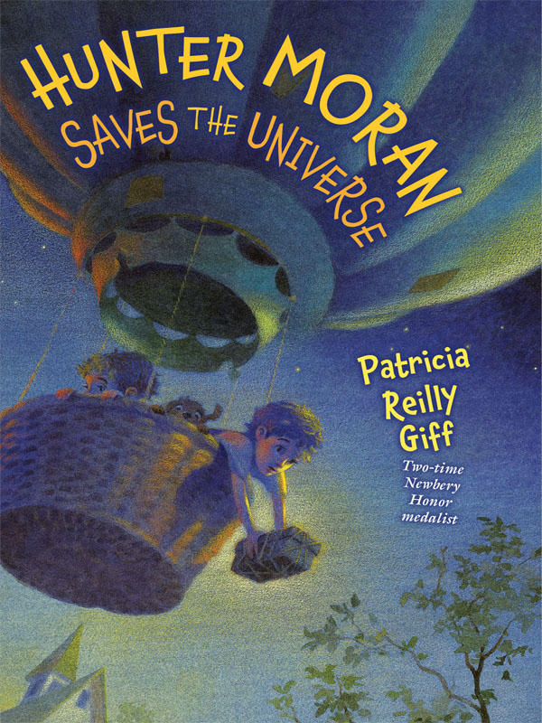 Hunter Moran Saves the Universe (2012) by Patricia Reilly Giff