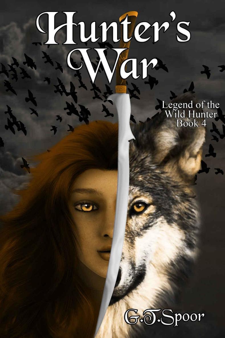 Hunter's War (Legend of the Wild Hunter Book 4) by Garry Spoor