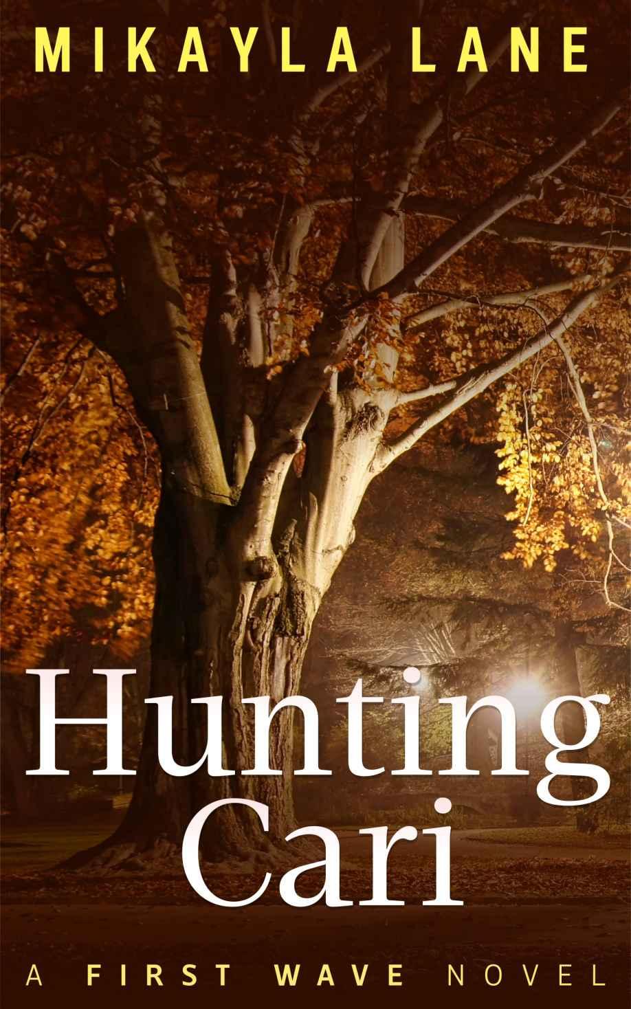 Hunting Cari (First Wave) by Mikayla Lane