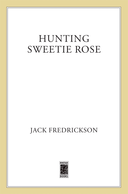 Hunting Sweetie Rose : A Mystery (9781429950879) by Fredrickson, Jack