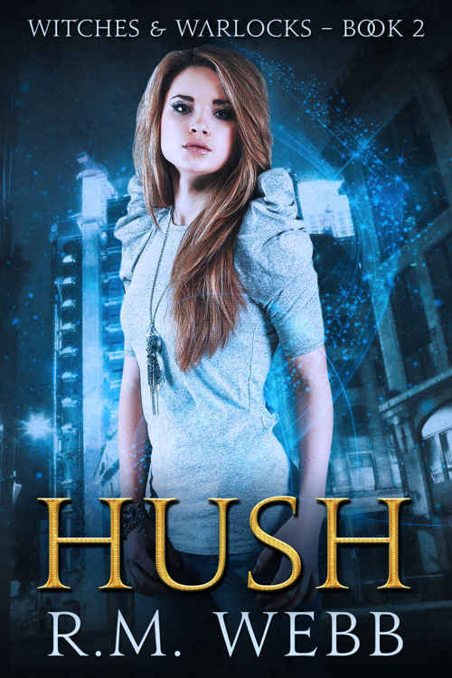 Hush (Witches & Warlocks Book 2) by R. M. Webb