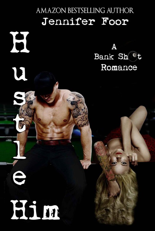 Hustle Him (Bank Shot Romance #2) by Jennifer Foor