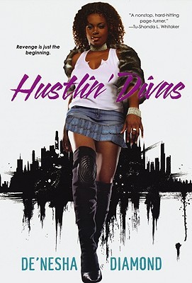 Hustlin' Divas (2010) by De'nesha Diamond